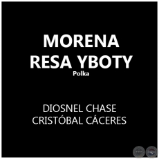 MORENA RESA YBOTY - Polka de DIOSNEL CHASE 